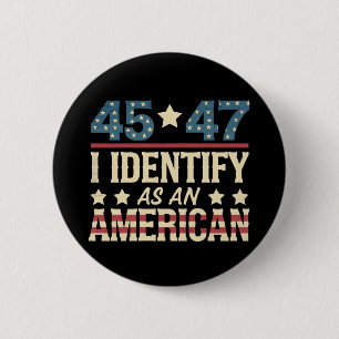 45 47 Ich identifiziere mich als eine amerikanisch Button