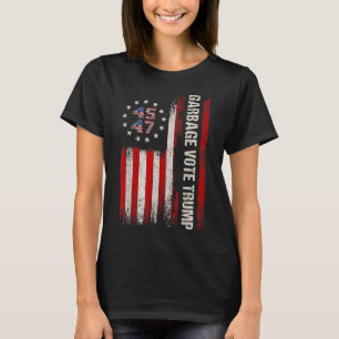 45 47 Trump 2024 Wahl Amerikanische Flagge Garbyge T-Shirt