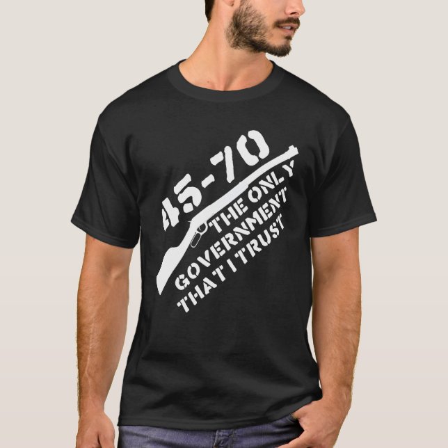 45-70 Die einzige Regierung, der ich vertraue - Wa T-Shirt (Vorderseite)