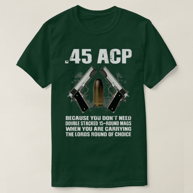 45 AKP, weil Sie nicht doppelt gestapelt 15Roun T-Shirt (Design vorne)