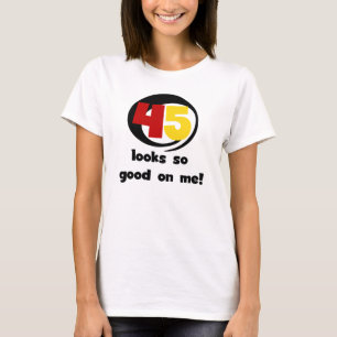 45 Blicke so gut auf mir T-Shirts und Geschenke