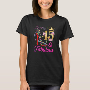 45 & Fabulous 45 Years Old 45 th Bday Butterflies  T-Shirt