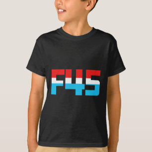 45! Funny Minimalistisch Anti-trump F45 Graphic T-Shirt