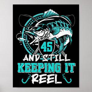 45. Geburtstag Angeln Funny 45 noch Behaltend es i Poster