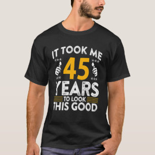 45. Geburtstag es brauchte mich 45 Jahre guten Spa T-Shirt
