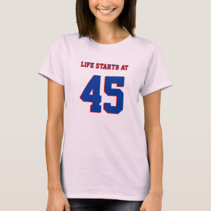 45. Geburtstag Joke Life beginnt mit 45 T-Shirt