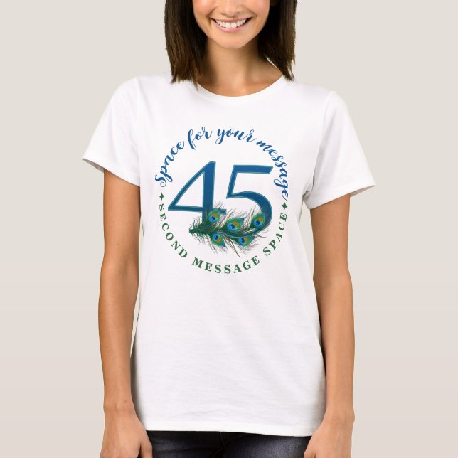 45. Geburtstag oder Jubiläum Pfauenfedern T-Shirt (Vorderseite)
