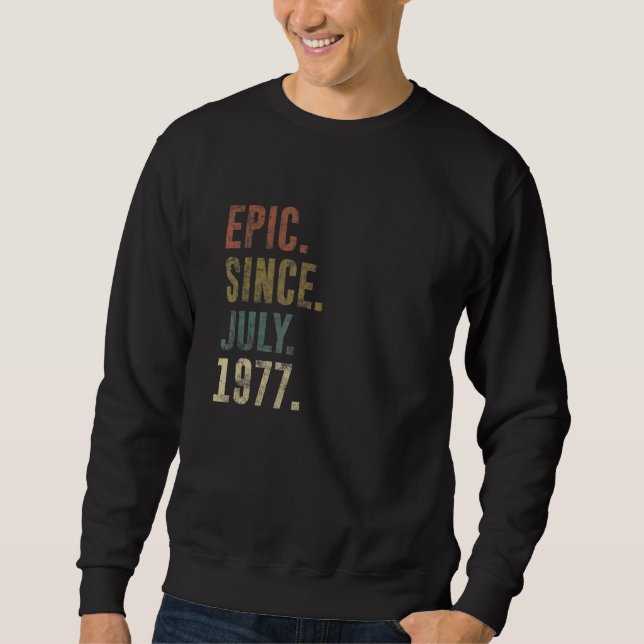45. Geburtstag Vintag Epic Seit Juli 1977 Sweatshirt (Vorderseite)