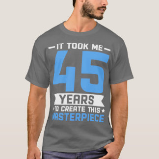 45. Geburtstagsgeschenk 45 Jahre alte Männer Fraue T-Shirt