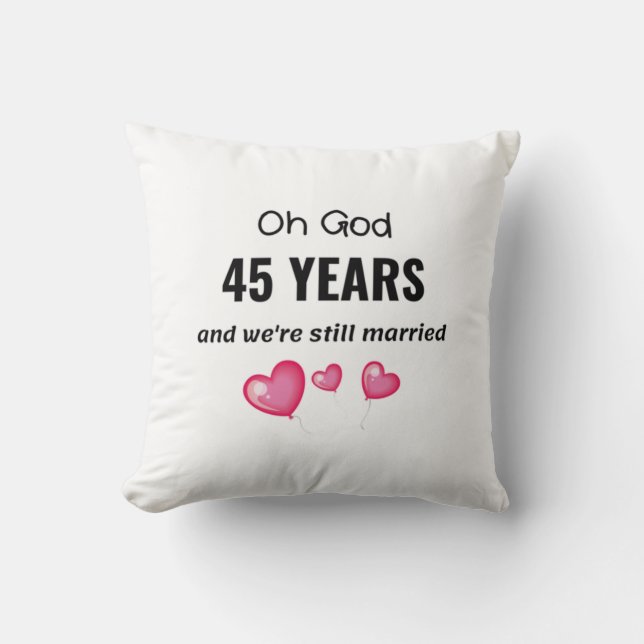 45. Hochzeit-Jubiläum Funny-Geschenk für ihn oder  Kissen (Vorderseite)