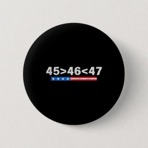 45 ist größer als 46, 47 ist größer als 46 Trump Button
