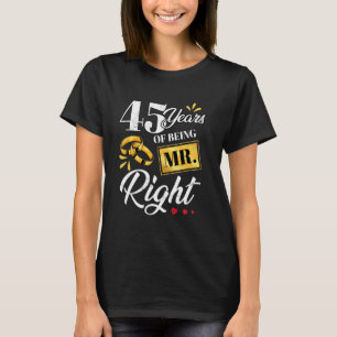 45 Jahre, als er Mr. Right Funny Couple war, Hochz T-Shirt
