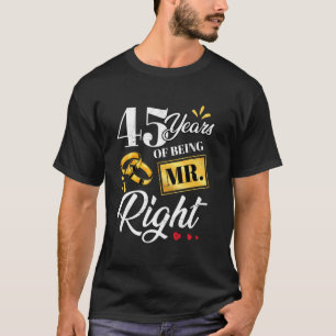 45 Jahre, als er Mr. Right Funny Couple war, Hochz T-Shirt