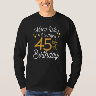 45 Jahre alte Königin Frauen machen ihren 45. Gebu T-Shirt