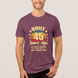 45 Years Ago All Parts Original 45th Birthday Tri-Blend Shirt