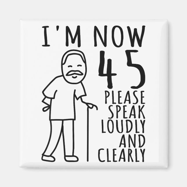 45th Birthday For Him_men _ I'm Now 45 Years Old _ Magnet (Vorne)