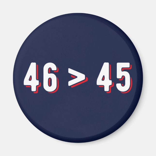 46 > 45 - Trump hat Biden gewonnen II Magnet (Vorne)