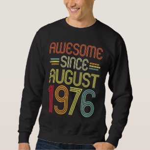 46. Geburtstag Phantastisch Seit August 1976 46 Ja Sweatshirt