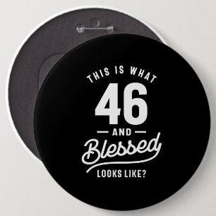 46 Jahre alt - 46. Geburtstag Funny Gift Button