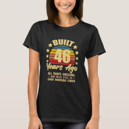 46 Years Ago All Parts Original 46th Birthday T-Shirt