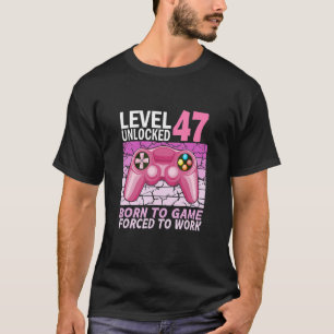 47. Geburtstagsspielerin gezwungen zu arbeiten T-Shirt