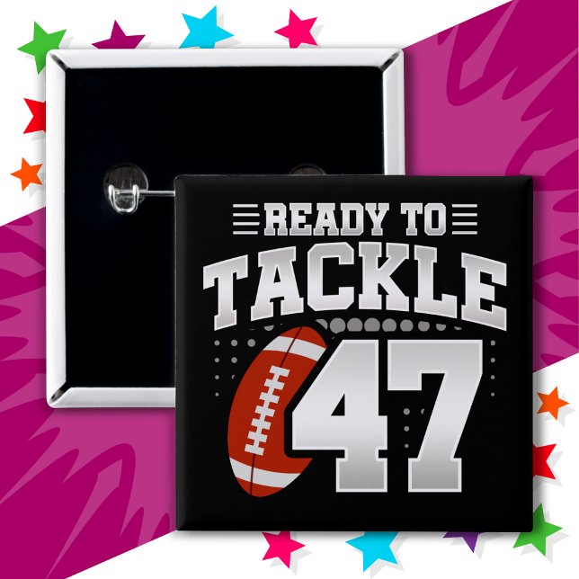 47 Jahre altes Tackle Football Party 47. Geburtsta Button (Von Creator hochgeladen)
