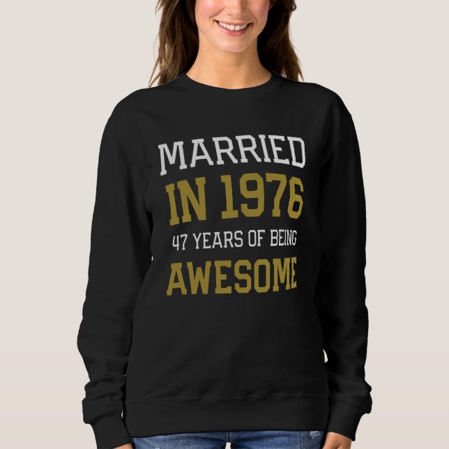 47th Anniversary for Men Married In 1976 Couples H Sweatshirt (Vorderseite)