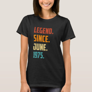 47th Birthday Legend Since June 1975 47 Years Old  T-Shirt
