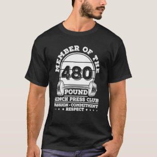 480 Pfund, Drücken Sie den Kraftantrieb für das Ge T-Shirt