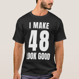 48 Jahre alt 48. Geburtstag Männer Frauen zitieren T-Shirt