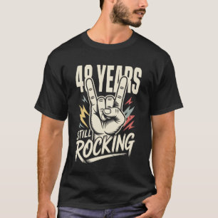 48 Jahre rocken immer noch 48. Geburtstag Lustig 4 T-Shirt