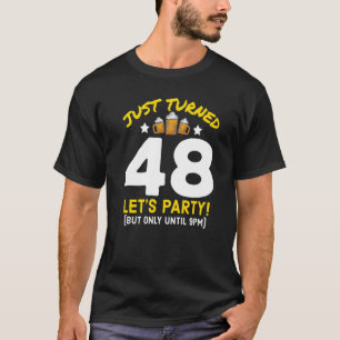 48 Party bis 21.00 Uhr Funny 48. Geburtstagsbiere T-Shirt