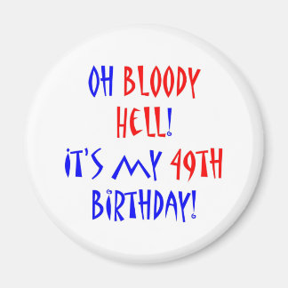 49 Bloody Hell Magnet
