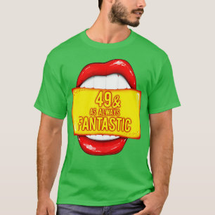 49. Geburtstag Frauen 49 Wie Immer Fantastisch Rot T-Shirt