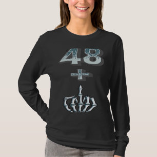 49. Geburtstag Ich bin 48 + 1 Middle Finger Rude T-Shirt