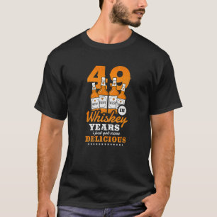 49. Geburtstag in Whiskey Jahren Got ich einfach m T-Shirt
