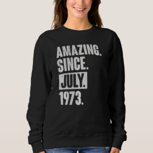 49. Geburtstag Phantastisch seit Juli 1977 Sweatshirt