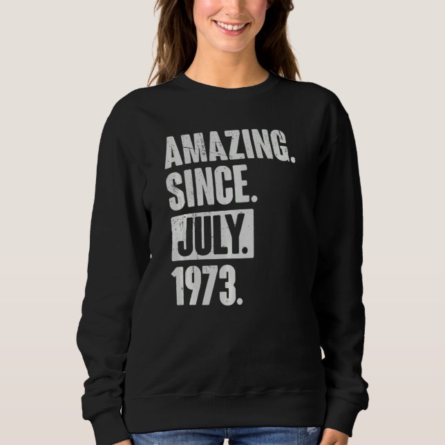49. Geburtstag Phantastisch seit Juli 1977 Sweatshirt (Vorderseite)