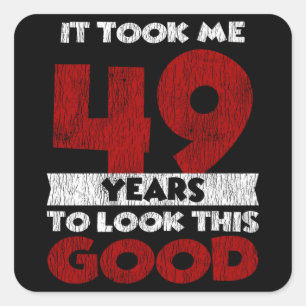 49 Jahre alt hat mich zum 49. Geburtstag gut ausse Quadratischer Aufkleber