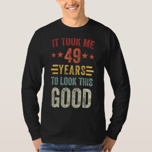 49 Jahre, um diese gute 49. Geburtstagsparty Männe T-Shirt