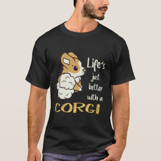 4 Das Leben ist einfach besser mit einem Corgi T-Shirt