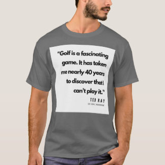4 Golf Quotes 190606 T-Shirt