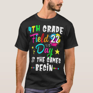 4. Grade Field Day 2022 Lass The Games Begin Teach T-Shirt