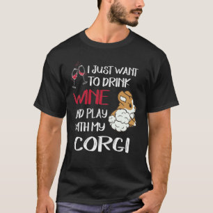 4 Ich Wollte nur zu Woll Wein zu trinken T-Shirt