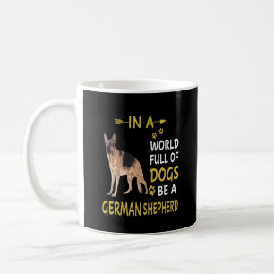 4 in einer Welt voller Hunde ein deutscher Hirte s Kaffeetasse