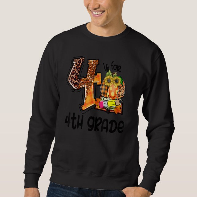 4 Is For 4th Grade Leopard Pumpkin Teacher Fall Th Sweatshirt (Vorderseite)