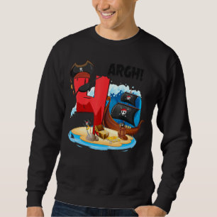 4 Jahre alter Piratenschiff Piraten Schiff Arr 4. Sweatshirt