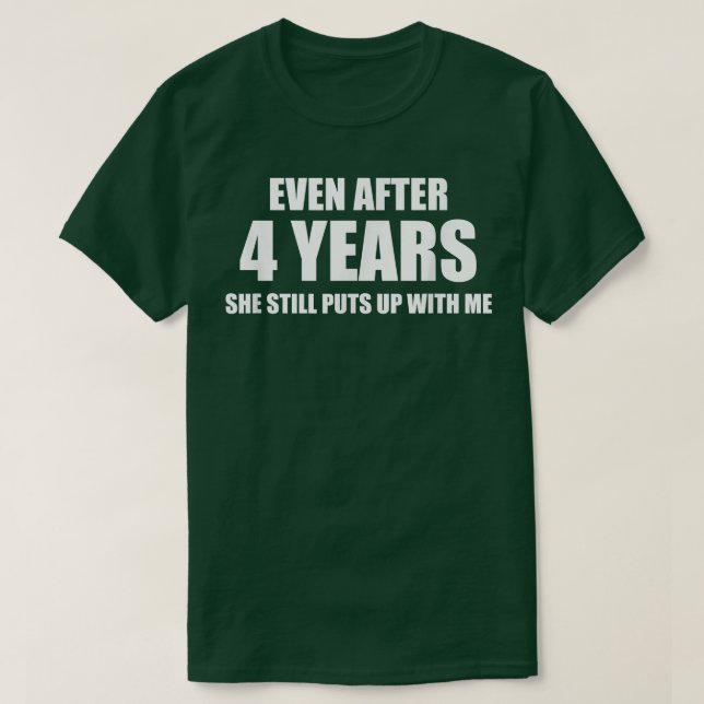 4 Jahre Jubiläum Funny Relationship Geschenke für T-Shirt (Design vorne)