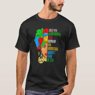4. Juli 1865, weil meine Vorfahren nicht befreit w T-Shirt