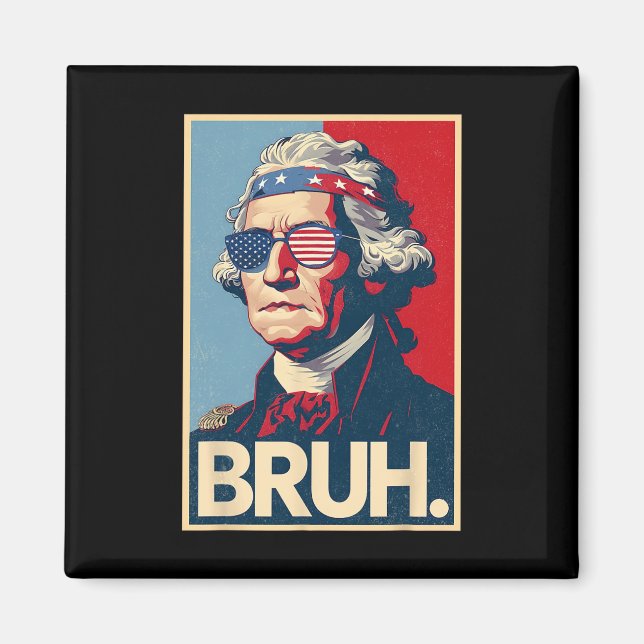 4. Juli 2025 George Washington Bruh. Meme Patr Magnet (Vorne)